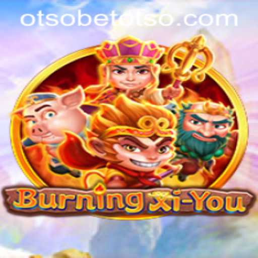 Discover the Thrills of BurningXiYou with OtsoBet