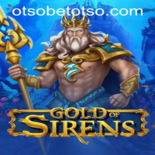 Dive into the World of GoldofSirens: A Fascinating Adventure with OtsoBet