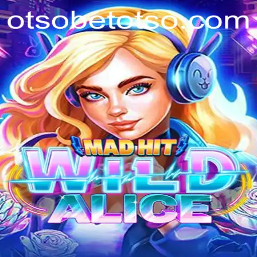Discovering MadHitWildAlice: A Thrilling Gaming Experience with OtsoBet